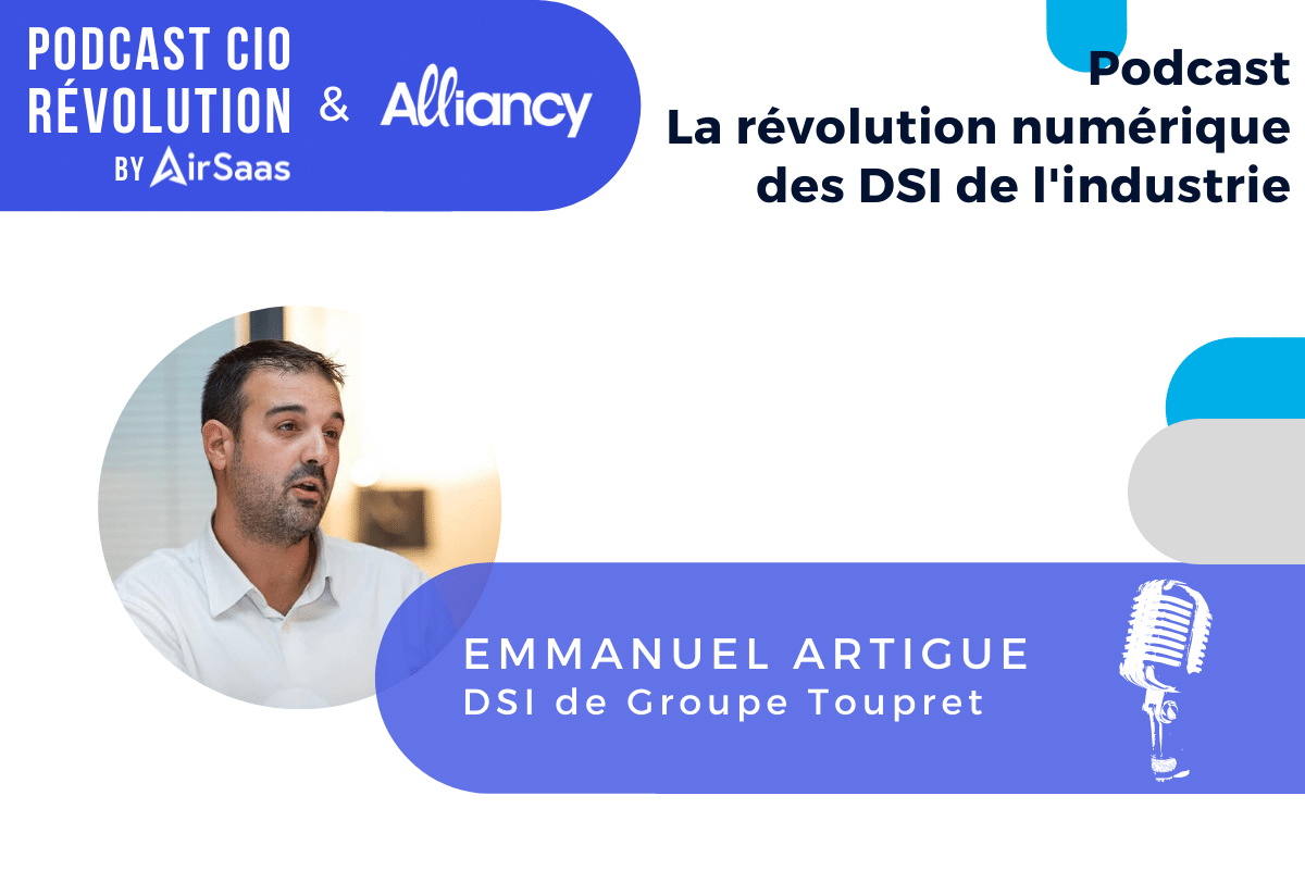 [Podcast] Groupe Toupret : le passage de PME à ETI est une épreuve de feu pour l’IT 