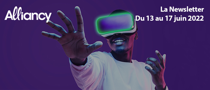 La newsletter du 13 au 17 juin 2022