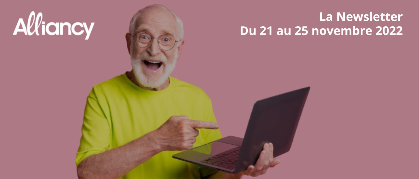 La newsletter du 21 au 25 novembre 2022