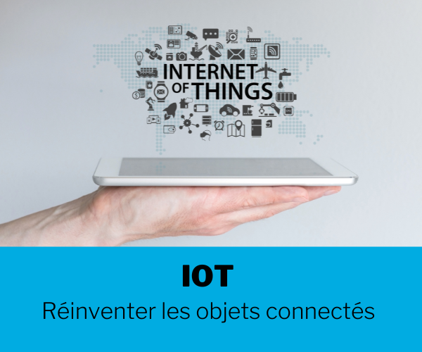 Dossier -IOT Réinventer les objets connectés