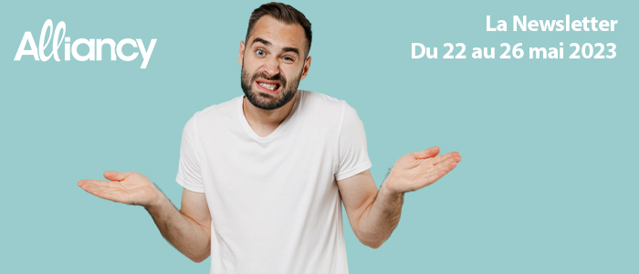 La newsletter du 22 au 26 mois 2023
