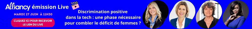 Emission Live - Discrimination positive dans la tech : une phase nécessaire pour combler le déficit de femmes ?